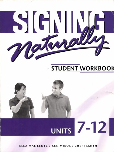 Signing Naturally Units 712 Student Workbook Ella Mae Lentz