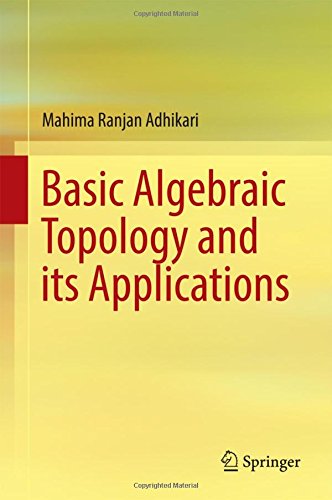 Basic Algebraic Topology And Its Applications 1st Ed 2016 Mahima Ranjan Adhikari