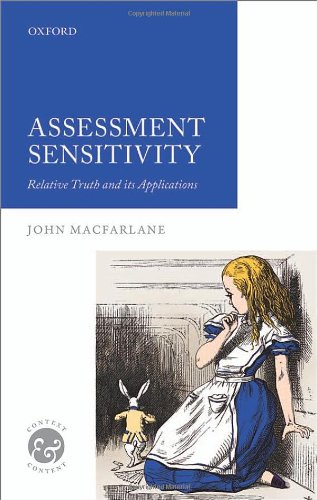 Assessment Sensitivity Relative Truth And Its Applications 1st Edition John Macfarlane