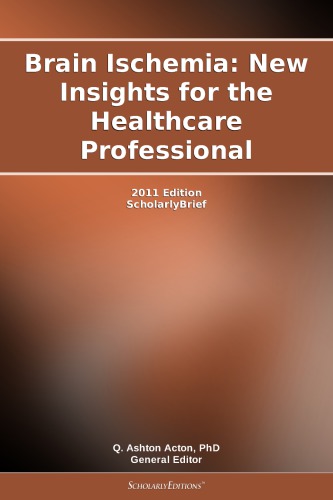 Brain Ischemia New Insights For The Healthcare Professional 2011 Edition Scholarlybrief Acton
