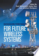 Backhaulingfronthauling For Future Wireless Systems Kazi Mohammed Saidul Huq