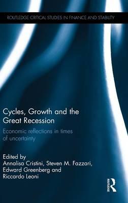 Cycles Growth And The Great Recession Economic Reflections In Times Of Uncertainty Annalisa Cristini