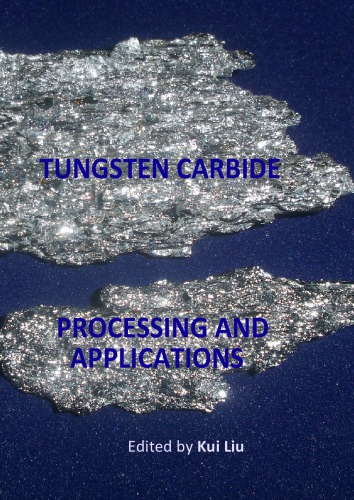 Tungsten Carbide Processing And Applications Kui Liu