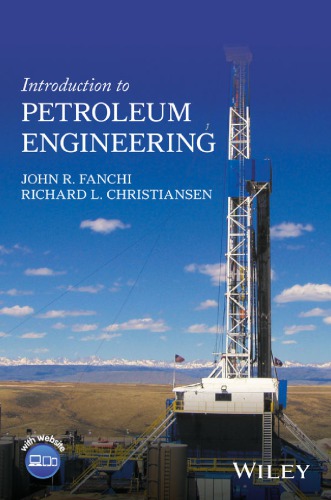 Introduction To Petroleum Engineering John R Fanchi Richard L Christiansen