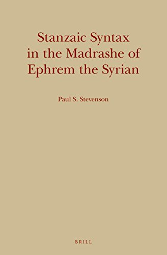 Stanzaic Syntax In The Madrashe Of Ephrem The Syrian Paul S Stevenson