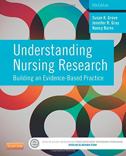 Understanding Nursing Research Building An Evidencebased Practice 6th Edition Susan K Grove