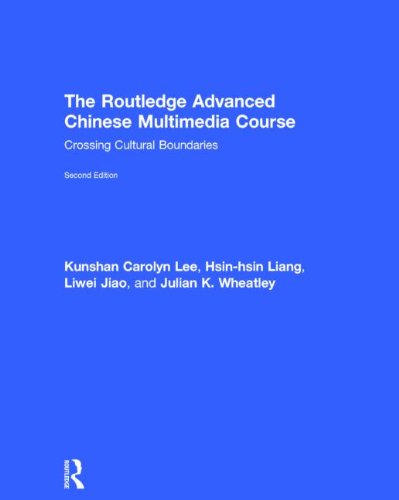 The Routledge Advanced Chinese Multimedia Course Crossing Cultural Boundaries 2nd Edition Kunshan Carolyn Lee