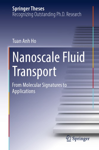 Nanoscale Fluid Transport From Molecular Signatures To Applications Tuan Anh Ho