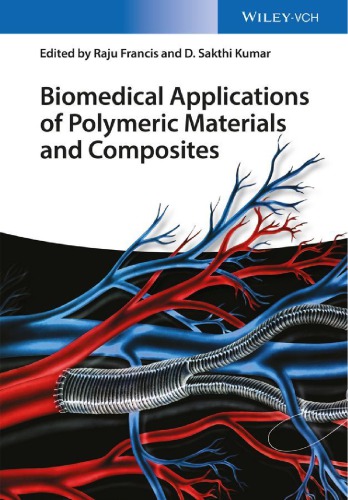 Biomedical Applications Of Polymeric Materials And Composites Raju Francis