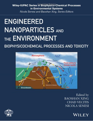 Engineered Nanoparticles And The Environment Biophysicochemical Processes And Toxicity Baoshan Xing