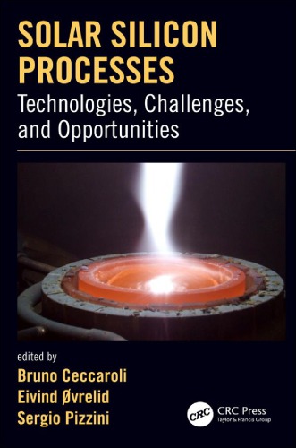 Solar Silicon Processes Technologies Challenges And Opportunities Bruno Ceccaroli
