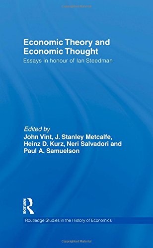 Economic Theory And Economic Thought Essays In Honour Of Ian Steedman John Vint