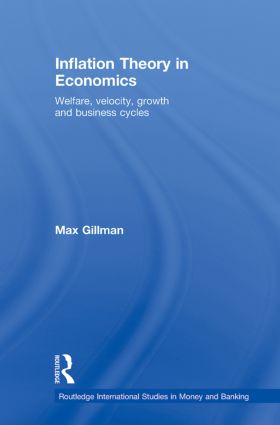 Inflation Theory In Economics Welfare Velocity Growth And Business Cycles Max Gillman