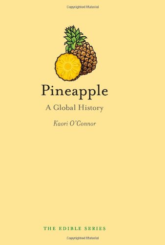 Pineapple A Global History Kaori Oconnor