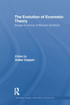 The Evolution Of Economic Theory Essays In Honour Of Bertram Schefold Volker Caspari Ed