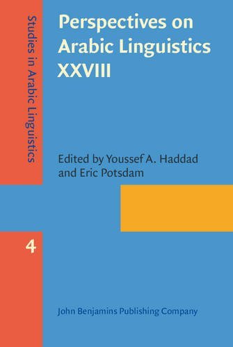 Perspectives On Arabic Linguistics Xxviii Papers From The Annual Symposium On Arabic Linguistics Gainesville Florida 2014 Youssef A Haddad