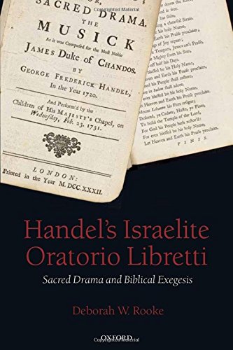 Handels Israelite Oratorio Libretti Sacred Drama And Biblical Exegesis 1st Edition Deborah W Rooke
