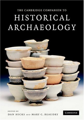 The Cambridge Companion To Historical Archaeology 1st Edition Dan Hicks