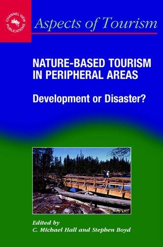 Naturebased Tourism In Peripheral Areas Development Or Disaster C Michael Hall
