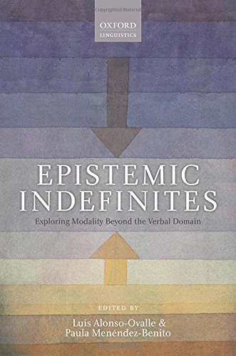 Epistemic Indefinites Exploring Modality Beyond The Verbal Domain 1st Edition Luis Alonsoovalle