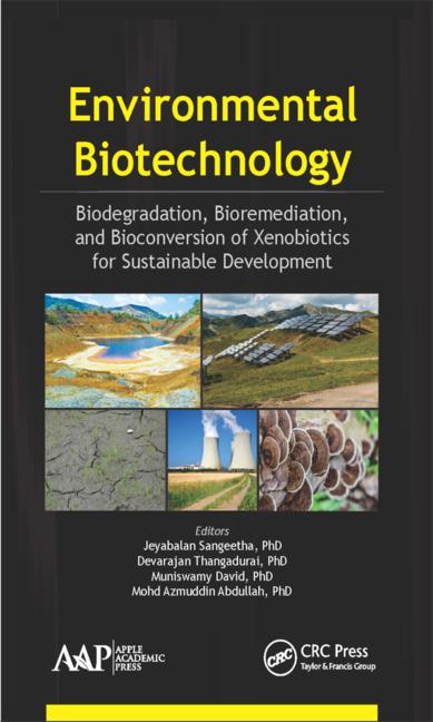 Environmental Biotechnology Biodegradation Bioremediation And Bioconversion Of Xenobiotics For Sustainable Development Jeyabalan Sangeetha