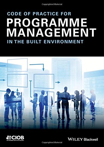 Code Of Practice For Programme Management In The Built Environment 1st Edition Ciob The Chartered Institute Of Building
