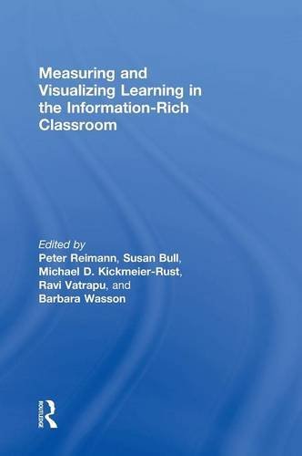 Measuring And Visualizing Learning In The Informationrich Classroom Peter Reimann