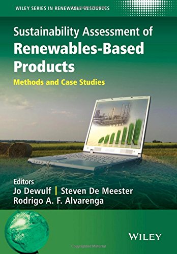 Sustainability Assessment Of Renewablesbased Products Methods And Case Studies 1st Edition Jo Dewulf
