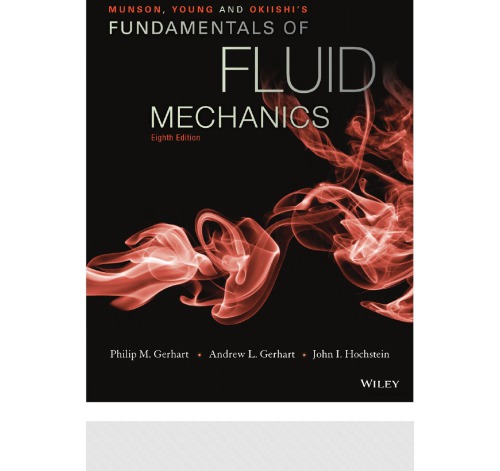 Munson Young And Okiishis Fundamentals Of Fluid Mechanics 8th Edition 8th Philip M Gerhart