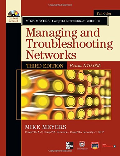 Mike Meyers Comptia Network Guide To Managing And Troubleshooting Networks 3rd Edition Exam N10005 3rd Edition Mike Meyers
