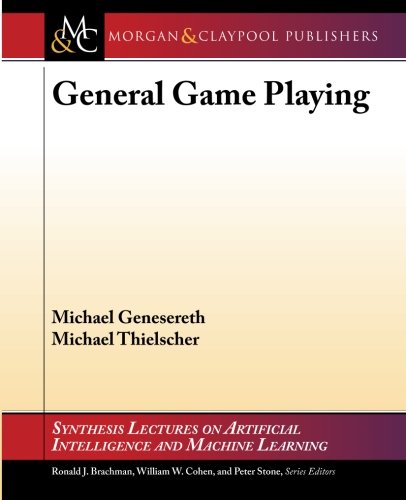 General Game Playing Draft Michael Genesereth Michael Thielscher
