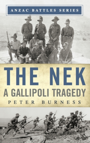 The Nek A Gallipoli Tragedy 2012 Anzac Battles Peter Burnes