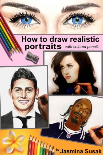 How To Draw Realistic Portraits With Colored Pencils Jasmina Susak