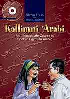 Kallimni Arabi An Intermediate Course In Spoken Egyptian Arabic Soliman