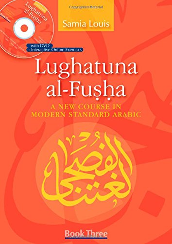 Lughatuna Alfusha A New Course In Modern Standard Arabic Book Three Mac Win Pa Samia Louis