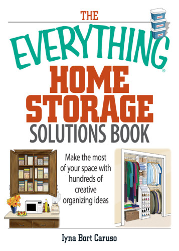 The Everything Home Storage Solutions Book Make The Most Of Your Space With Hundreds Of Creative Organizing Ideas Second Edition Iyna Bort Caruso