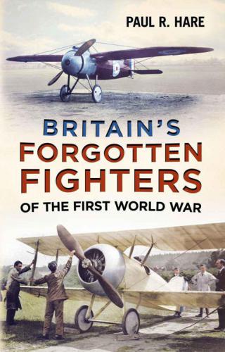 Britains Forgotten Fighters Of The First World War Paul R Hare
