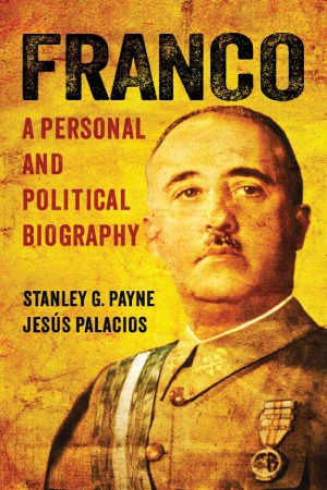 Franco A Personal And Political Biography Stanley G Payne Jess Palacios