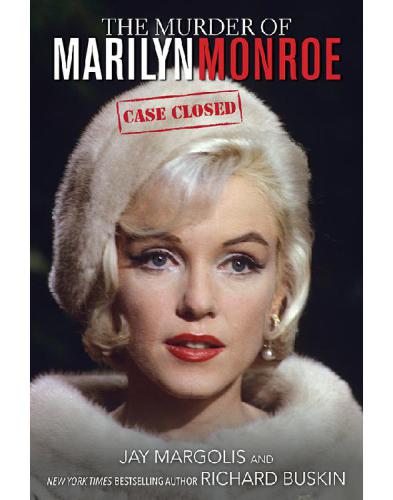 The Murder Of Marilyn Monroe Case Closed Jay Margolis Richard Buskin