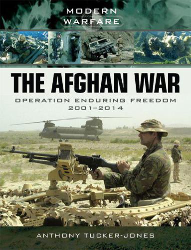 The Afghan War Operation Enduring Freedom 20012014 Anthony Tuckerjones