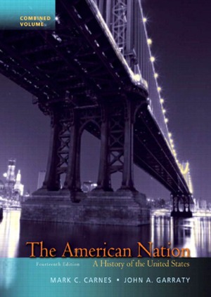 The American Nation A History Of The United States Combined Volume 14th Edition Mark C Carnes