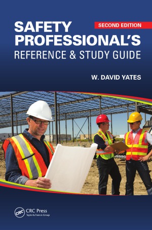Safety Professionals Reference And Study Guide Second Edition W David Yates