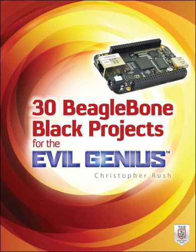 30 Beaglebone Black Projects For The Evil Genius Christopher Rush
