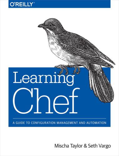 Learning Chef A Guide To Configuration Management And Automation Mischa Taylor