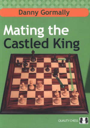 Mating The Castled King Danny Gormally