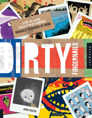 Dirty Fingernails A Oneofakind Collection Of Graphics Uniquely Designed By Hand John Foster