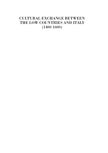 Cultural Exchange Between The Low Countries And Italy 14001600 I Alexanderskipnes Ed