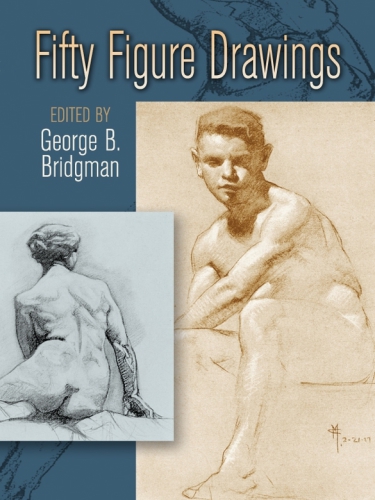 Fifty Figure Drawings Dover Anatomy For Artists George B Bridgman Editor