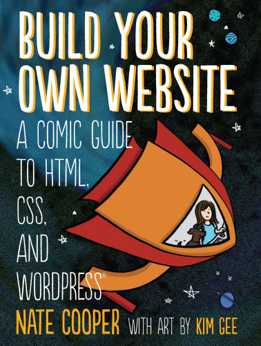 Build Your Own Website A Comic Guide To Html Css And Wordpress Nate Cooper
