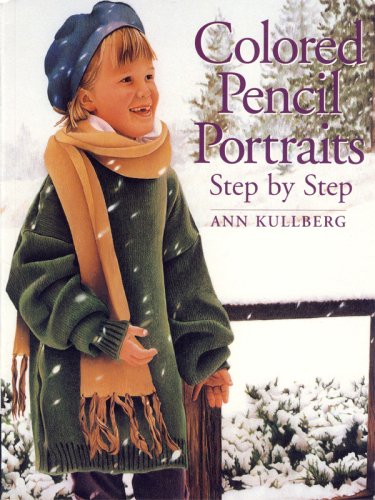 Colored Pencil Portraits Step By Step Ann Kullberg